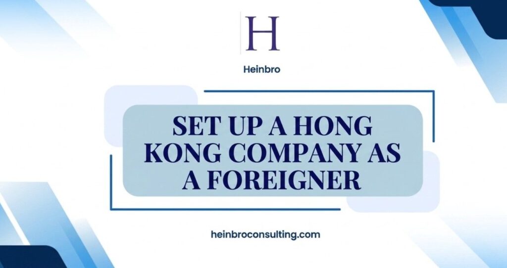 Set Up a Hong Kong Company as a Foreigner