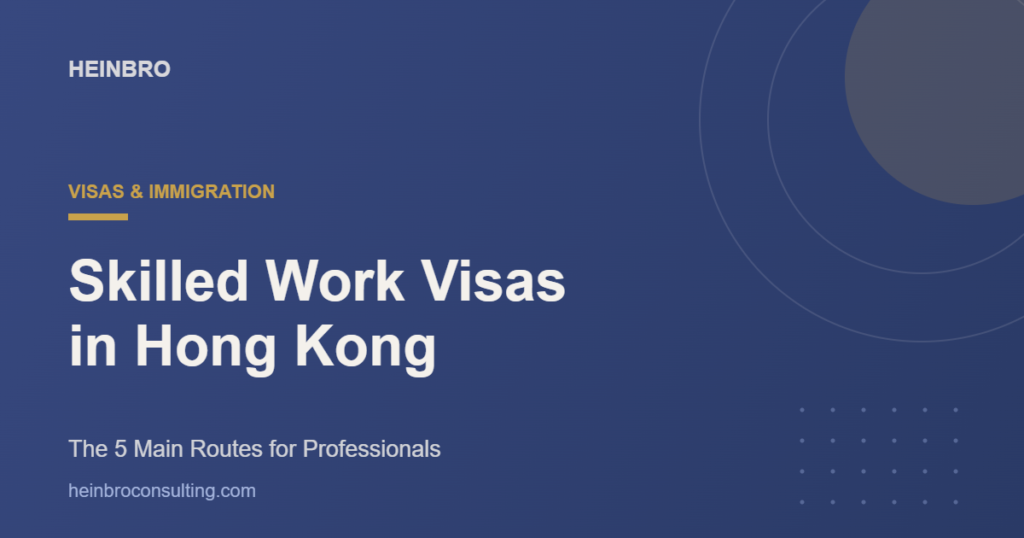 Skilled work visas in Hong Kong — the 5 main routes for professionals