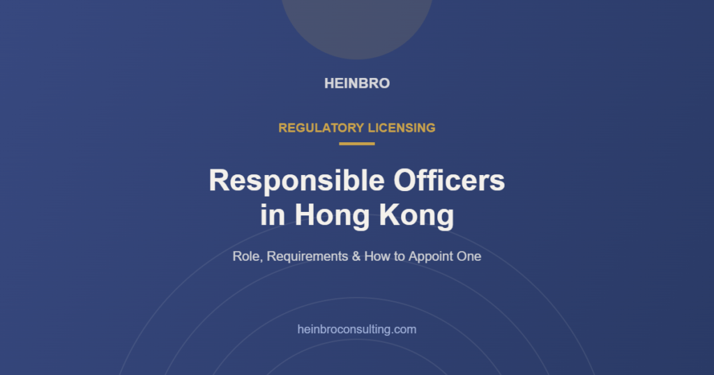Responsible Officers in Hong Kong: role and requirements for SFC-licensed firms